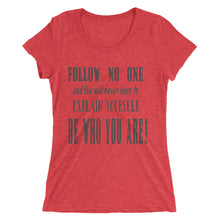 Ladies' Dont Be a Follower  t-shirt