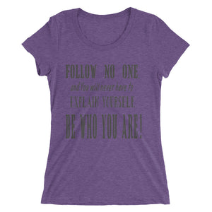 Ladies' Dont Be a Follower  t-shirt